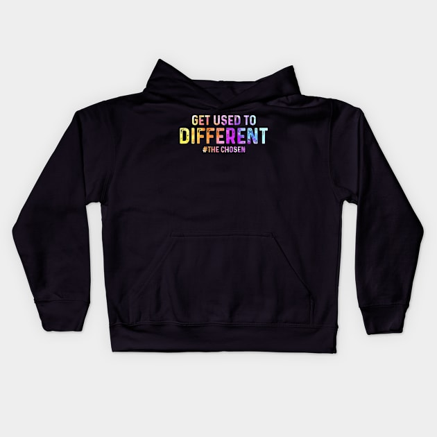 Get Used to Different The Chosen Kids Hoodie by catador design